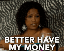 Better Have My Money GIF - Beauty And The Baller Beauty And The Baller Gifs Better Have My Money GIFs
