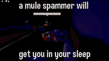 mule spammer in your bed