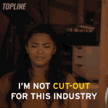 Im Not Cutout For This Industry Tala GIF - Im Not Cutout For This Industry Tala Topline GIFs