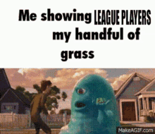 League League Of Legends GIF - League League Of Legends Me Showing League Players My Handful Of Grass GIFs