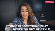 Ethnic Is Something That Will Never Go Out Of Style Sonakshi Sinha GIF - Ethnic Is Something That Will Never Go Out Of Style Sonakshi Sinha Pinkvilla GIFs