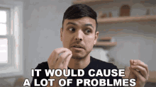 It Would Cause A Lot Of Problems Mitchell Moffit GIF - It Would Cause A Lot Of Problems Mitchell Moffit Asapscience GIFs