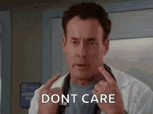 Dont Care Dr Cox GIF - Dont Care Dr Cox Scrubs GIFs