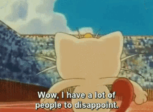 Meowth I Have A Lot Of People To Disappoint GIF - Meowth I Have A Lot Of People To Disappoint Audience GIFs
