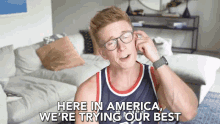 Here In America Were Trying Our Best GIF - Here In America Were Trying Our Best America GIFs