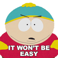 It Wont Be Easy Eric Cartman Sticker - It Wont Be Easy Eric Cartman South Park Stickers