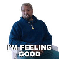 Im Feeling Good Kanye West Sticker - Im Feeling Good Kanye West Im Happy Stickers
