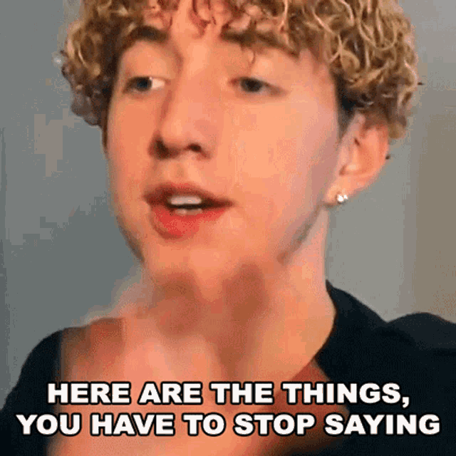 Here Are The Things You Have To Stop Saying Landon Ungerman GIF - Here Are The Things You Have To Stop Saying Landon Ungerman Stop Saying This GIFs