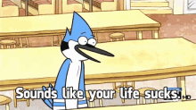 Regular Show Mordecai GIF - Regular Show Mordecai Sounds Like Your Life Suck GIFs