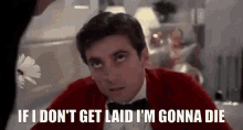 Johnny Dangerously If I Dont Get Laid Im Gonna Die GIF - Johnny Dangerously If I Dont Get Laid Im Gonna Die Gonna Die GIFs