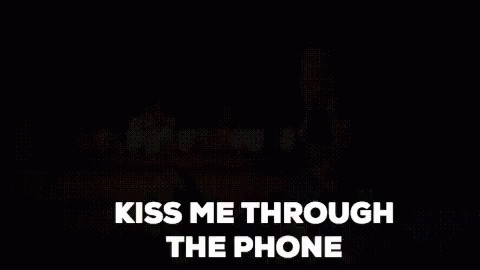 Kiss me thru the phone