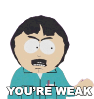 Youre Weak Randy Marsh Sticker - Youre Weak Randy Marsh South Park Stickers