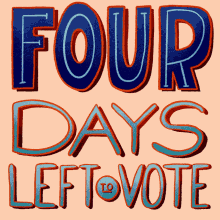 four days four days left to vote go vote vote now vote today four days four days left to vote go vote vote now vote today