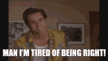 Man Im Tired Of Being Right Ace Ventura GIF - Man Im Tired Of Being Right Ace Ventura GIFs