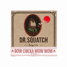 bow chicka wow wow dr squatch doctor squatch squatch valentines day