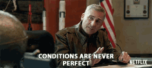 Conditions Are Never Perfect General Mark R Naird GIF - Conditions Are Never Perfect General Mark R Naird Steve Carell GIFs