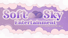 Soft Sky Ent Soft Sky Entertainment GIF - Soft Sky Ent Soft Sky Entertainment Visionary GIFs