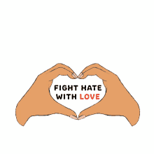fight hate with love love spread love be kind heart hands