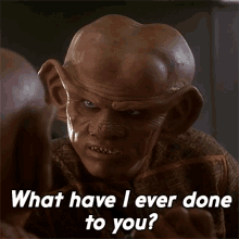 What Have I Ever Done To You Quark GIF - What Have I Ever Done To You Quark Star Trek GIFs
