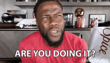 Are You Doing It Kevin Hart GIF - Are You Doing It Kevin Hart Lol Network GIFs