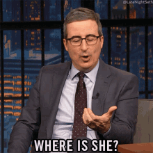Where Is She John Oliver GIF - Where Is She John Oliver Late Night With Seth Meyers GIFs