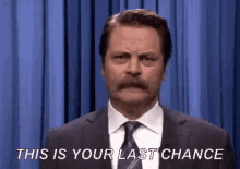 This Is Your Last Chance GIF - Last Chance This Is Your Last Chance Nick Offerman GIFs