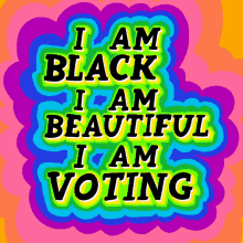 i am black i am beautiful i am voting i voted black voter