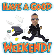 Have A Good Weekend Happy GIF - Have A Good Weekend Happy Long GIFs