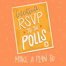 Georgia Rsvp To The Polls Plan To Vote GIF - Georgia Rsvp To The Polls Rsvp To The Polls Rsvp GIFs