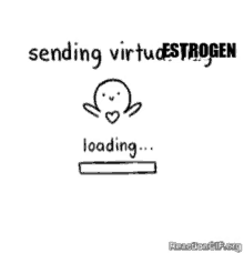 Sending Virtual GIF - Sending Virtual Estrogen GIFs