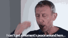 Michael Rosen I Cant Get A Moments Peace Around Here GIF - Michael Rosen Rosen I Cant Get A Moments Peace Around Here GIFs