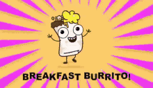 Breakfast Burrito Dance GIF - Breakfast Burrito Dance Food GIFs