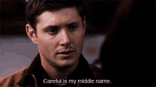 Careful Is My Middle Name GIF - Careful Is My Middle Name Jensen Ackles Supernatural GIFs