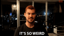 Its So Weird Christopher Schlau GIF - Its So Weird Christopher Schlau Weird GIFs