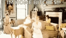 Home Im Home Bitches GIF - Home Im Home Bitches Servants GIFs