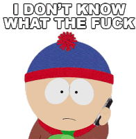 I Dont Know What The Fuck Youre Talking About Stan Marsh Sticker - I Dont Know What The Fuck Youre Talking About Stan Marsh South Park Stickers