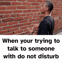 trying to talk to somebody with do not disturb