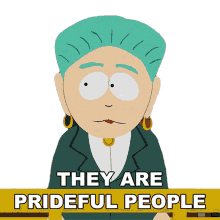 they are prideful people mayor mcdaniels south park they have a lot of pride they are proud of themselves
