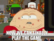 Cartman Now We Can Finally Play The Game GIF - Cartman Now We Can Finally Play The Game GIFs