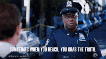Sometimes When You Reach You Grab The Truth Captain Ray Holt GIF - Sometimes When You Reach You Grab The Truth Captain Ray Holt Andre Braugher GIFs