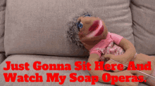 Sml Barbara Guy GIF - Sml Barbara Guy Just Gonna Sit Here And Watch My Soap Operas GIFs
