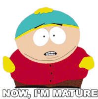 Now Im Mature Eric Cartman Sticker - Now Im Mature Eric Cartman South Park Stickers