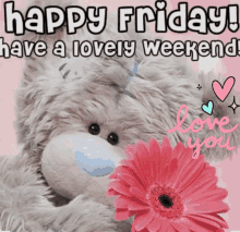 Taddy Teddy Happy Friday GIF - Taddy Teddy Happy Friday Have A Lovely Weekend GIFs