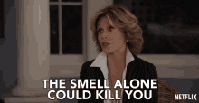 The Smell Alone Could Kill You Jane Fonda GIF - The Smell Alone Could Kill You Jane Fonda Grace Hanson GIFs