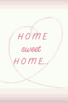 home sweet home heart love