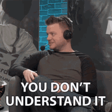 You Dont Understand It Ryan Bailey GIF - You Dont Understand It Ryan Bailey Smite GIFs