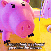 Toy Story Hamm GIF - Toy Story Hamm I Dont Think We Should Give Him The Chance GIFs