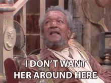 I Dont Want Her Around Here Redd Foxx GIF - I Dont Want Her Around Here Redd Foxx Fred Sanford GIFs