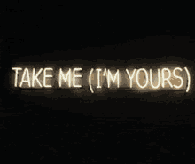 Take Me Im Yours GIF - Take Me Im Yours Neon Lights GIFs