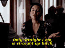 Glee Santana Lopez GIF - Glee Santana Lopez Only Straight I Am Is Straight Up Bitch GIFs